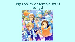 My top 25 ensemble stars songs [upl. by Ermin]