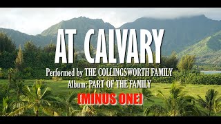 quotAt Calvaryquot by The Collingsworth Family  Minus One [upl. by Tavia]