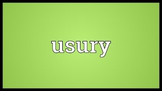 Usury Meaning [upl. by Ylirama868]