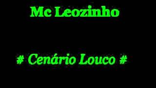 Mc Leozinho Cenário Louco [upl. by Aliab]