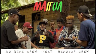 No Name Crew  MAITUA Ft Remobar Crew Music Video [upl. by Valley969]