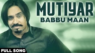 Babbu Maan  Mutiyar  Desi Romeos  Full Audio  Latest Punjabi Songs 2016 [upl. by Mrots]