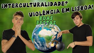 INTERCULTURALIDADE VIOLÊNCIA EM LISBOA  BOASFESTAS 3 [upl. by Anitnatsnoc]