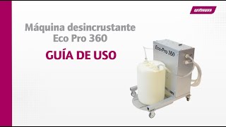 GUÍA DE USO MÁQUINA DESINCRUSTANTE ECO PRO 360 BY WITTMANN [upl. by Hiroko]