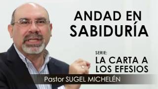 “ANDAD EN SABIDURÍA”  Pastor Sugel Michelén Predicaciones estudios bíblicos [upl. by Cleodel]