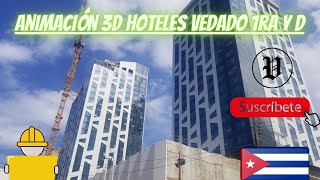 La Habana Proyecto Nuevos Hoteles en el Vedado 2021  Construcción  Animación 3D Torres 1ª y D [upl. by Roinuj]