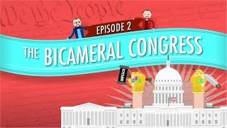 The Bicameral Congress Crash Course Government and Politics 2 [upl. by Marjy58]