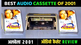 Best Soundtrack Album of 2001  ALBELA Movie Audio Cassette Review  Music Jatin Lalit Govinda Hits [upl. by Ttik]