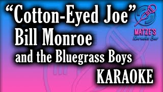 KARAOKE  CottonEyed Joe  Bill Monroe and the Bluegrass Boys [upl. by Alyose]