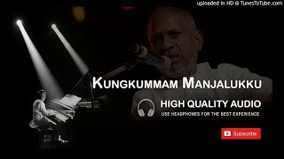 Kungkummam Manjalukku High Quality Audio Song  Ilayaraja [upl. by Warrenne]