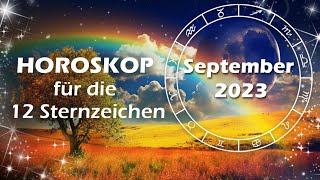 Das große Monatshoroskop im September 2023 für die 12 Sternzeichen [upl. by Juliet301]