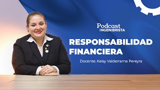 EP01 Responsabilidad Financiera  Podcast Ingenierista [upl. by Imeon952]