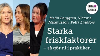 Starka friskfaktorer  så gör ni i praktiken – Malin Berggren Victoria Magnusson Petra Lindfors [upl. by Ursala380]