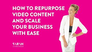 How to Repurpose Video Content and Scale Your Business with Ease [upl. by Amye]