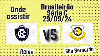 Onde assistir Remo x São Bernardo ao vivo  5° Rodada Brasileirão Série C Fase 2 2024 [upl. by Chatterjee]