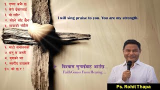 Heart touching and anointing worship song PS Rohit Thapa  Mix Worship Songs [upl. by Roderich]