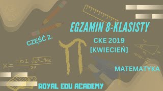 32 Egzamin 8klasisty CKE 2019 kwiecień  matematyka część 2 [upl. by Esmerolda377]