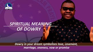 Spiritual Meaning of DOWRY in Dreams  Payment of Bride Price in Biblical Ways [upl. by Aerdnat]