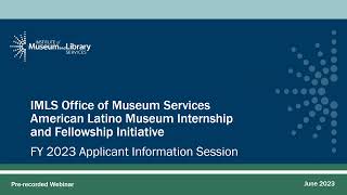 FY 2023 American Latino Museum Internship Fellowship Initiative Applicant Information Session [upl. by Leith]