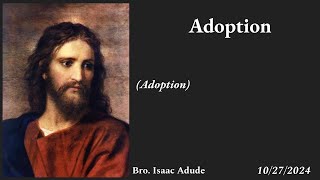 Adoption  Bro Isaac Adude [upl. by Enrak]