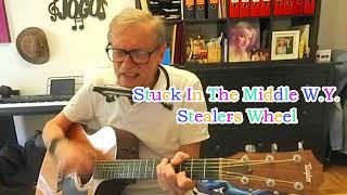 Stuck In The Middle With You c 1973 by Stealers Wheel  Unplugged Rendition w Acoustic Guitar [upl. by Notsruht]