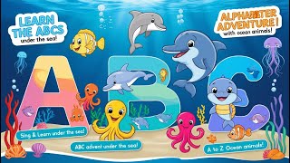 Sea Animals ABC Song  Learn Sea Animals Names with ABC Song  ABC Phonics for Kids [upl. by Dagall506]