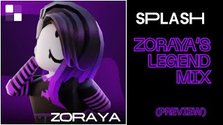 💜Zorayas Legend Mix💜  🎵Preview🎵  ⭐SPLASH MUSIC ROBLOX⭐ [upl. by Gerick]