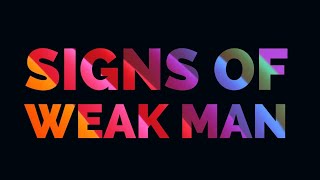 5 Signs Of Weak Man  Beautiful lesson [upl. by Derry]