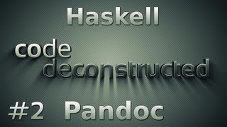 Pandoc Part 2 on Code Deconstructed  Episode 2 [upl. by Endys788]