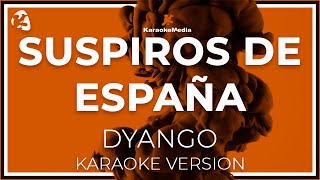 Suspiros De España  Dyango  LETRA  INSTRUMENTAL KARAOKE [upl. by Tenay]