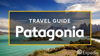 Patagonia Vacation Travel Guide  Expedia [upl. by Yantruoc]