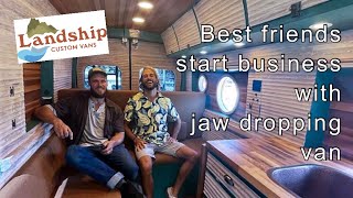 The story of Landship Customs  From Vanlife to Vantrapreneuers  Best Buds Build Incredible Van [upl. by Haya]