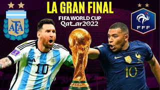 ARGENTINA vs FRANCIA  La GRAN FINAL de Qatar 2022 [upl. by Anna-Diana888]