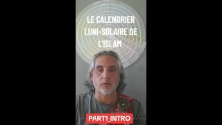 LE CALENDRIER LUNI SOLAIRE DE LISLAM PART1 INTRO [upl. by Karie]