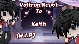 Voltron react to Keith WIP 2X speed [upl. by Iggep]