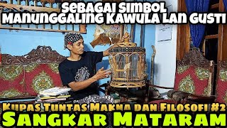 SIMBOL MANUNGGALING KAWULA GUSTI PADA SANGKAR MATARAM [upl. by Hsemin]