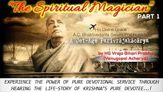 The Spiritual Magician  Part 1  Hindi  Vraja Bihari Das [upl. by Ellett]