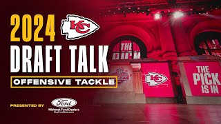 2024 Draft Talk Offensive Tackle  Kansas City Chiefs [upl. by Pruchno583]