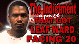 The INDICTMENT That Got Leaf Ward FACING 20 YEARS Raw amp Uncut [upl. by Koziara522]