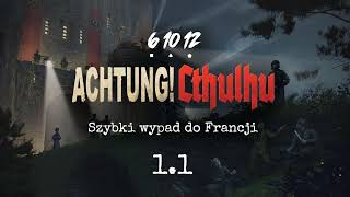 Achtung Cthulhu Szybki wypad do Francji  11 [upl. by Auqinehs365]