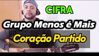 Grupo Menos é Mais  Coração Partido CIFRA [upl. by Nageek134]