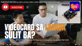 Unboxing and Installing Murang Graphics Card na Binili sa Lazada [upl. by Grory]