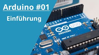 Einführung in die Programmierung mit dem Arduino Uno  Arduino 01 [upl. by Gut957]