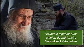 Starețul Iosif Vatopedinul  Năvălirile ispitelor sunt prilejuri de mărturisire [upl. by Diana535]