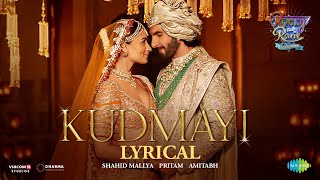 Kudmayi  Lyrical  Rocky Aur Rani Kii Prem Kahaani  Ranveer  Alia  Shahid  Pritam  Amitabh [upl. by Purpura]