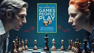 quotGames People Playquot by Eric Berne Audiobook  Book Summary  Everybody Is Playing Mind Games [upl. by Orelle]