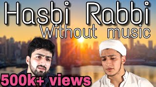 Hasbi Rabbi Jallallah  New Best Naat  Without Music  Danish F Dar  Dawar Farooq Lailahaillallah [upl. by Olyhs933]