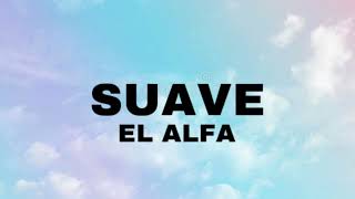 El Alfa  Suave elalfa suave [upl. by Ileyan]