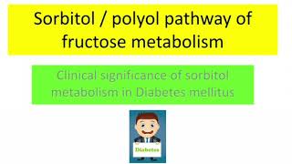 SorbitolPolyol pathway  Sorbitol significance in Diabetes  Formation of Fructose from Glucose [upl. by Lashond609]