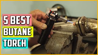 The 5 Best Butane Torch Reviews and Buying Guide 2023 [upl. by Pet380]